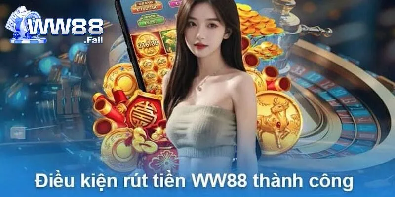 Điều kiện thực hiện giao dịch rút tiền tại WW88