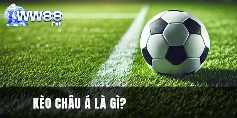 Khái niệm cơ bản về loại hình kèo châu Á