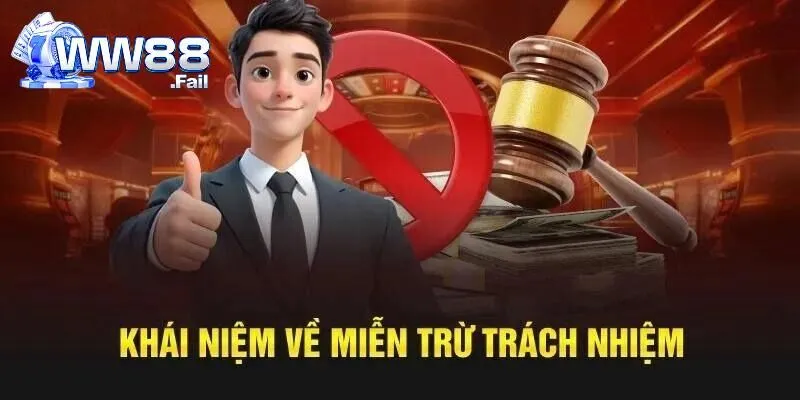 Khái niệm về chính sách miễn trừ trách nhiệm WW88