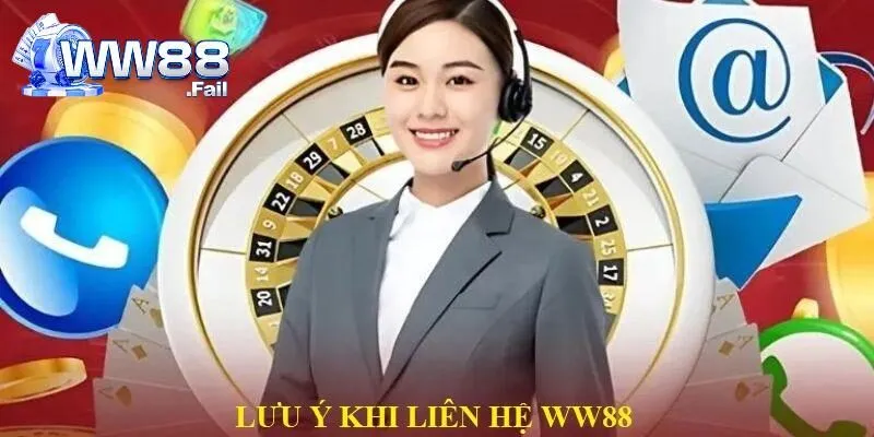 Lưu ý quan trọng khi liên hệ CSKH WW88